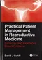 Practical Patient Management in Reproductive Medicine: Evidence- and Experience-Based Guidance