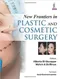 *New Frontiers in Plastic and Cosmetic Surgery