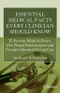 Essential Medical Facts Every Clinician Should Know: To Prevent Medical Errors,Pass Board Examinatio