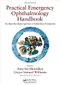 *Practical Emergency Ophthalmology Handbook: An Algorithm Based Approach to Ophthalmic Emergencies
