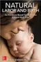 Natural Labor and Birth: An Evidence-Based Guide to the Natural Birth Plan