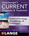 Greenberger's CURRENT Diagnosis & Treatment Gastroenterology, Hepatology, & Endoscopy