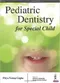 Pediatric Dentistry for Special Child