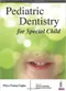*Pediatric Dentistry for Special Child