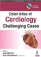 Color Atlas of Cardiology: Challenging Cases (Includes DVD-ROM)
