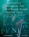 *Statistics Workbook for Evidence-based Health Care