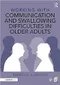 *Working with Communication and Swallowing Difficulties in Older Adults
