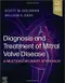 Diagnosis and Treatment of Mitral Valve Disease: A Multidisciplinary Approach