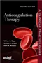 Anticoagulation Therapy: A Clinical Practice Guide