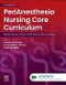 PeriAnesthesia Nursing Core Curriculum: Preprocedure,Phase I and Phase II PACU Nursing