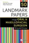 50 Landmark Papers Every Oral & Maxillofacial Surgeon Should Know