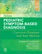 *Nelson Pediatric Symptom-Based Diagnosis: Common Diseases and their Mimics