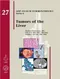 Tumors of the Liver 27 (AFIP Atlas of Tumor Pathology, Series 4)