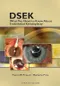 DSEK: What You Need to Know about Endothelial Keratoplasty WITH DVD-ROM