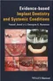 Evidence-based Implant Dentistry and Systemic Conditions