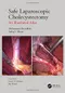 *Safe Laparoscopic Cholecystectomy: An Illustrated Atlas