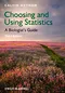 Choosing and Using Statistics: A Biologists Guide
