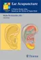 Ear Acupuncture: A Precise Pocket Atlas Based on the Works of Nogier/Bahr