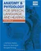 (舊版特價-恕不退換)Anatomy ＆ Physiology for Speech, Language, and Hearing