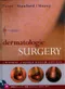 Dermatologic Surgery: A Manual of Defect Repair Options with 2DVD