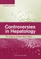 Controversies in Hepatology: The Experts Analyze Both Sides