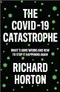 The COVID-19 Catastrophe: What's Gone Wrong and How to Stop It Happening Again