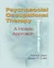 Psychosocial Occupational Therapy: A Holistic Approach