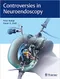 Controversies in Neuroendoscopy