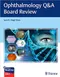 Ophthalmology Q&A Board Review