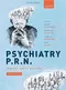 Psychiatry P.R.N.