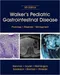 (特價優惠-恕不退換)Walker's Pediatric Gastrointestinal Disease: Physiology, Diagnosis, Management 2Vol