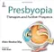 Presbyopia Therapies and Further Prospects