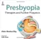 *Presbyopia Therapies and Further Prospects