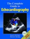 The Complete Guide to Echocardiography with CD-ROM