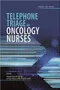 *Telephone Triage for Oncology Nurses