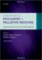 Handbook of Psychiatry in Palliative Medicine: Psychosocial Care of the Terminally Ill