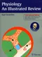 Physiology: An Illustrated Review (IE)