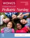 Wong's Essentials of Pediatric Nursing