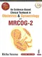 An Evidence-Based Clinical Textbook in Obstetrics & Gynaecology for MRCOG-2