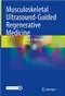 *Musculoskeletal Ultrasound-Guided Regenerative Medicine