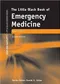 The Little Black Book of Emergency Medicine