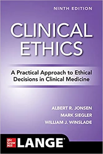Clinical Ethics: A Practical Approach to Ethical Decisions