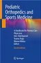 *Pediatric Orthopedics and Sports Medicine: A Handbook for Primary Care Physicians