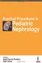 Practical Procedures in Pediatric Nephrology