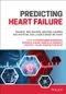 Predicting Heart Failure: Invasive,Non-Invasive,Machine Learning,and Artificial Intelligence Base