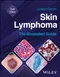 Skin Lymphoma: The Illustrated Guide