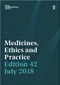 Medicines, Ethics and Practice Edition 42 July 2018