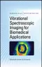 Vibrational Spectroscopic Imaging for Biomedical Applications