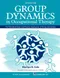 GROUP DYNAMICS in Occupational Therapy: The Theoretical Basis and Practice Application of Group Intervention