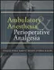 Ambulatory Anesthesia & Perioperative Analgesia